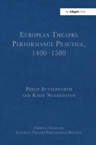 Cover of European Theatre Performance Practice, 1400-1580