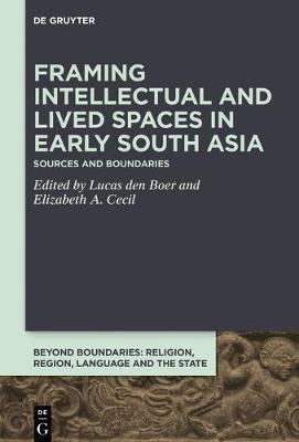 Cover of Framing Intellectual and Lived Spaces in Early South Asia