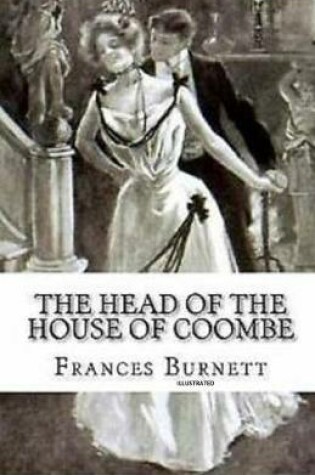 Cover of The Head of the House of Coombe Illustrated