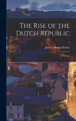 Book cover for The Rise of the Dutch Republic