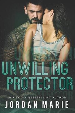 Cover of Unwilling Protector (Steel Vipers MC)