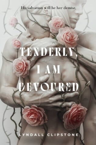 Cover of Tenderly, I Am Devoured