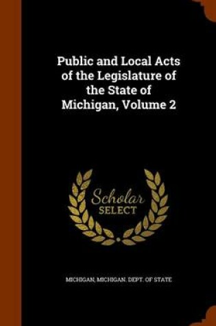 Cover of Public and Local Acts of the Legislature of the State of Michigan, Volume 2