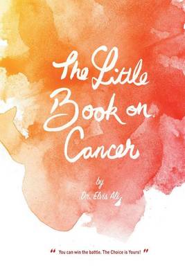 Book cover for The Little Book on Cancer by Dr. Elvis Ali