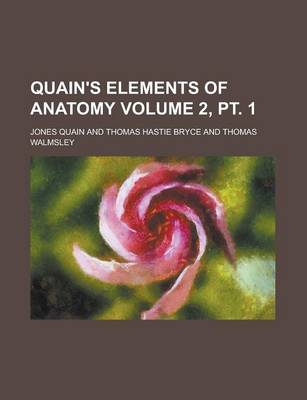Book cover for Quain's Elements of Anatomy Volume 2, PT. 1