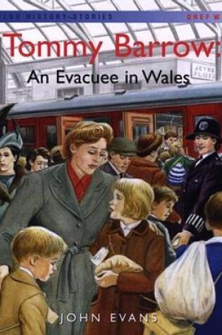 Cover of Welsh History Stories: Tommy Barrow: An Evacuee in Wales