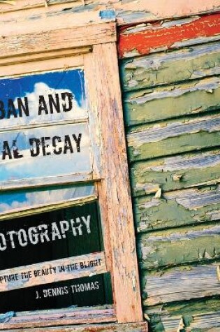 Cover of Urban and Rural Decay Photography