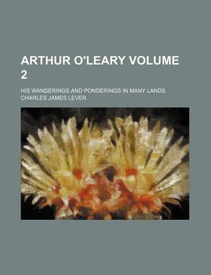 Book cover for Arthur O'Leary Volume 2; His Wanderings and Ponderings in Many Lands