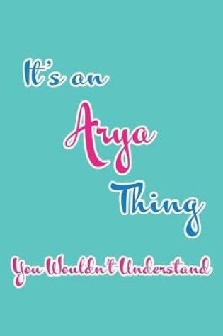 Cover of It's an Arya Thing You Wouldn't Understand