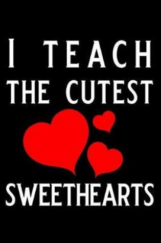 Cover of I Teach the Cutest Sweethearts