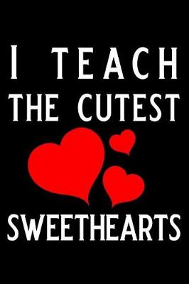 Book cover for I Teach the Cutest Sweethearts