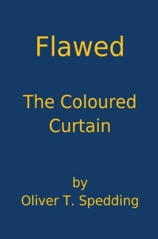 Cover of Flawed - The Coloured Curtain