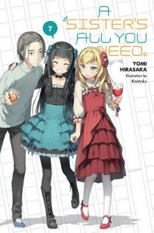 Cover of A Sister's All You Need., Vol. 7 (light novel)