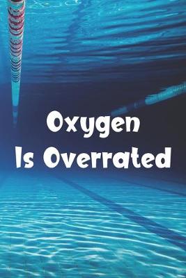 Cover of Oxygen Is Overrated