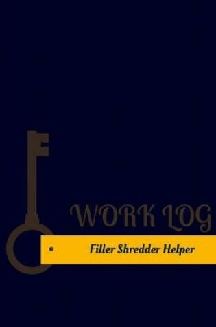 Cover of Filler Shredder Helper Work Log