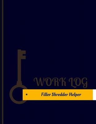 Book cover for Filler Shredder Helper Work Log