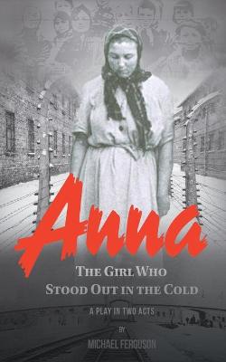 Book cover for Anna- The Girl Who Stood out in the Cold