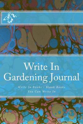 Book cover for Write In Gardening Journal