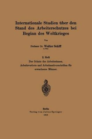 Cover of Der Schutz Der Arbeiterinnen. Arbeitsverbote Und Arbeitszeitvorschriften Fur Erwachsene Manner