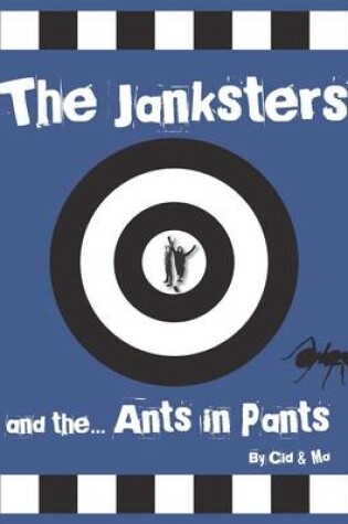 Cover of The Janksters and the Ants in Pants