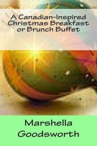 Cover of A Canadian-Inspired Christmas Breakfast or Brunch Buffet