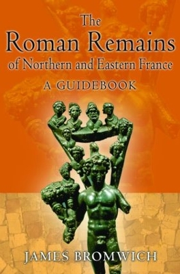 Book cover for The Roman Remains of Northern and Eastern France