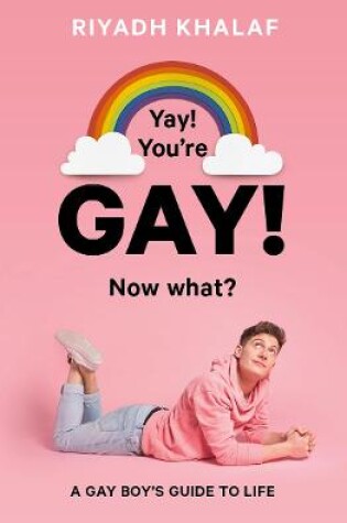 Cover of Yay! You're Gay! Now What?