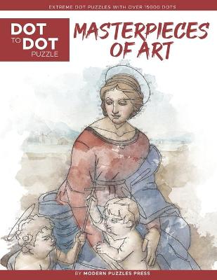 Cover of Masterpieces of Art - Dot to Dot Puzzle (Extreme Dot Puzzles with over 15000 dots)