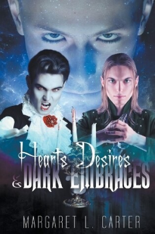 Cover of Hearts Desires and Dark Embraces
