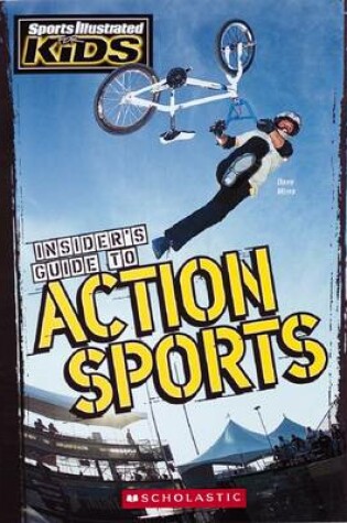 Cover of Sports Illustrated for Kids: Insider's ... Action Sports