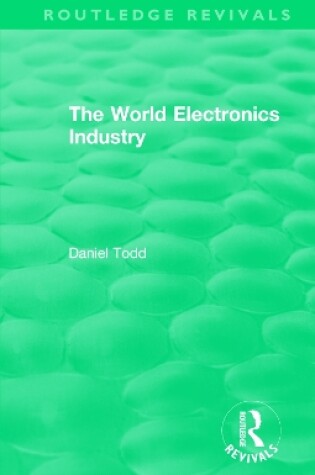 Cover of The World Electronics Industry (1990)