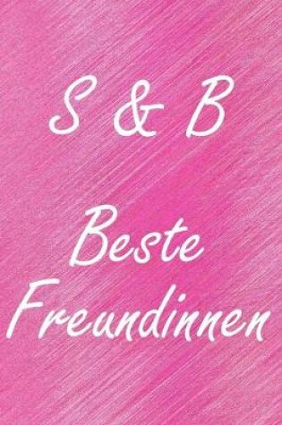 Cover of S & B. Beste Freundinnen
