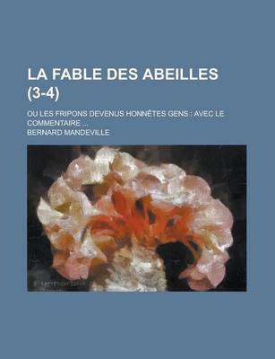 Book cover for La Fable Des Abeilles; Ou Les Fripons Devenus Honnetes Gens