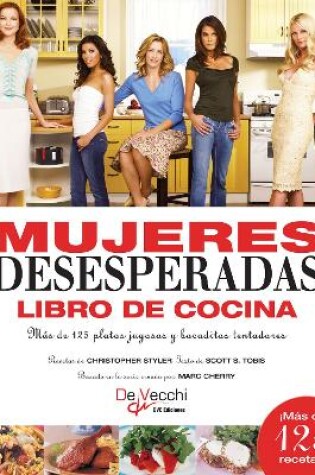 Cover of Mujeres desesperadas libro de cocina. Más de 125 platos jugosos y bocaditos tentadores