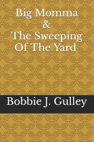 Cover of Big Momma & The Sweeping Of The Yard