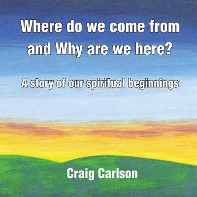 Book cover for Where do we come from and Why are we here?