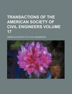 Book cover for Transactions of the American Society of Civil Engineers Volume 17