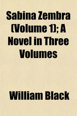 Book cover for Sabina Zembra (Volume 1); A Novel in Three Volumes