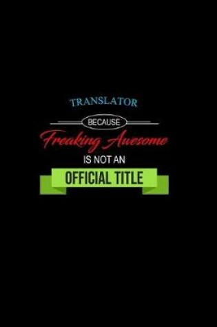 Cover of Translator Because Freaking Awesome Is Not an Official Title