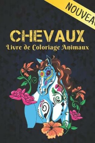 Cover of Chevaux Livre de Coloriage Animaux