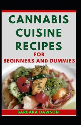 Book cover for Cannabis Cuisine Recipes For Beginners And Dummies