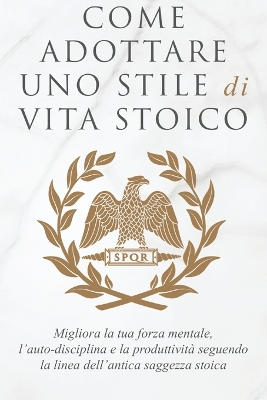 Book cover for Come Adottare Uno Stile Di Vita Stoico