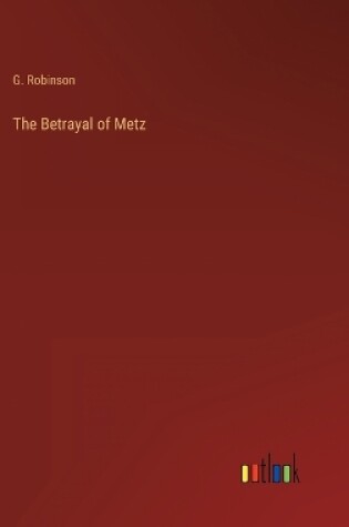 Cover of The Betrayal of Metz