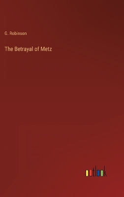 Book cover for The Betrayal of Metz