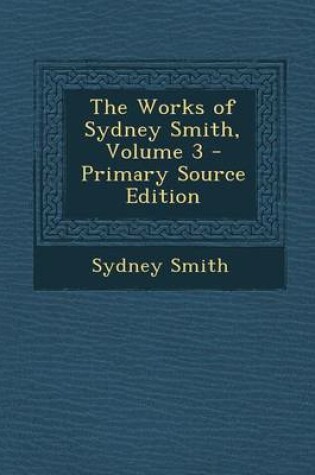 Cover of The Works of Sydney Smith, Volume 3