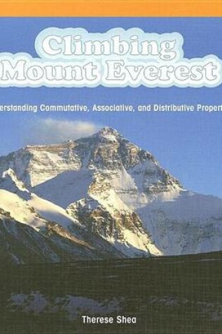 Cover of Climbing Mount Everest: Understanding Commutative, Associative and Distributive Properties