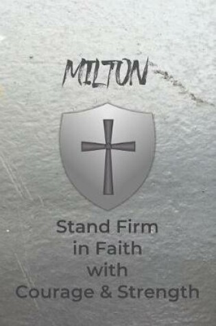 Cover of Milton Stand Firm in Faith with Courage & Strength