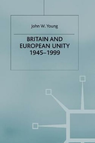 Cover of Britain and European Unity, 1945-1999