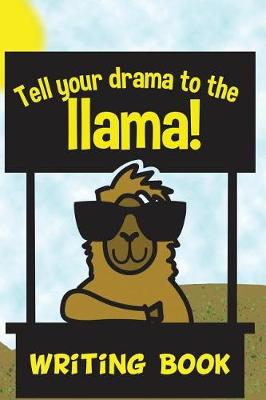 Book cover for Tell Your Drama to the Llama Writing Book