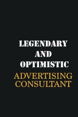 Cover of Legendary and Optimistic Advertising Consultant